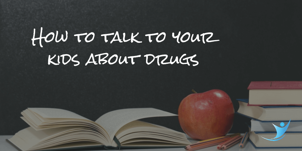 How To Talk To Your Kids About Drugs How To Talk To Your Kids About Drugs