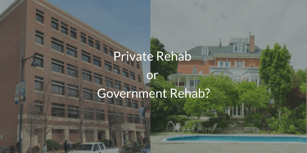 Public Rehabs vs Private Rehabs | What Do I Do? public rehabs vs private rehabs